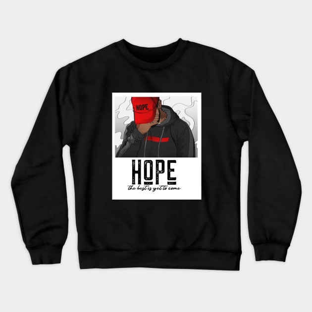 Hope - The best is yet to come - Motivational Crewneck Sweatshirt by Little Designer